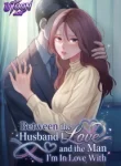 Between the Husband I Love and the Man I’m In Love With