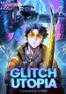 Glitch Utopia