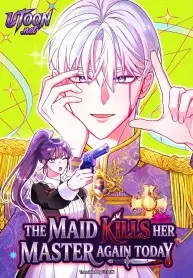 The Maid Kills Her Master Again Today
