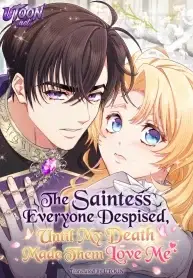 The Saintess Everyone Despised, Until My Death Made Them Love Me