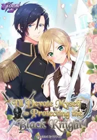I’ll Devote Myself to Protecting the Black Knight!